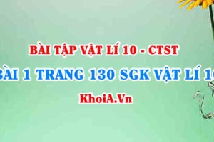 Bài 1 trang 130 SGK Vật lí 10 Chân trời sáng tạo
